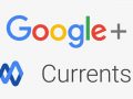 Google Plus Kaldırıldı! İşte Karşınızda Google Currents!