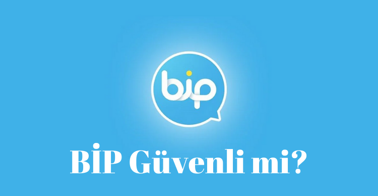 BİP Gerçekten Güvenilir mi? 2021


