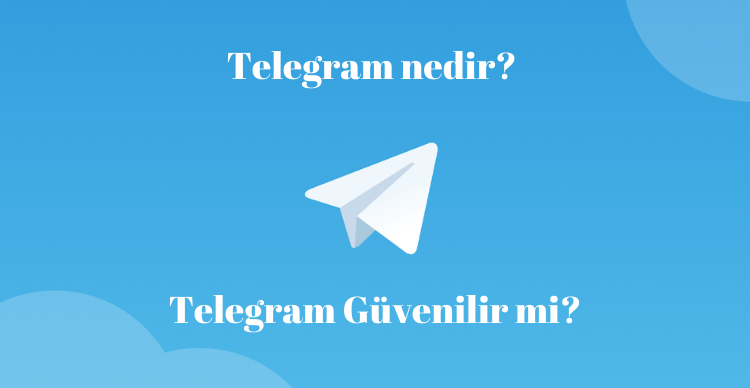 Telegram Nedir? Telegram Güvenilir mi?