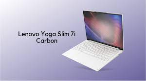 Lenovo Yoga Slim 7i Carbon, 1.19.990 (1652 $) fiyatla perakende satış yapan en hafif ultrabooklardan biridir.