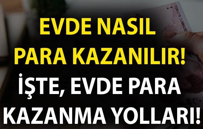 Evden Nasıl Para Kazanılır?