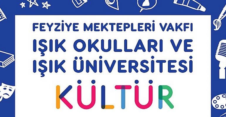 FMV Işık Okulları ve FMV Işık Üniversitesi’nin “Kültür, Sanat, Teknoloji Günleri” Fişekhane’de başlıyor.