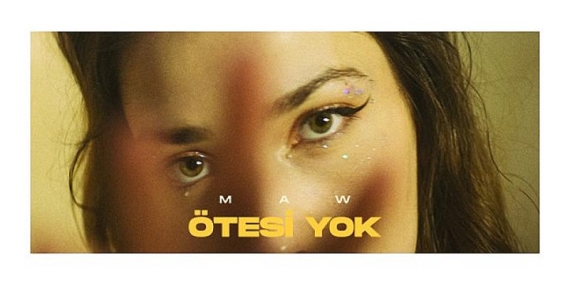 MAW, Yeni Şarkısını Paylaştı: “Ötesi Yok”