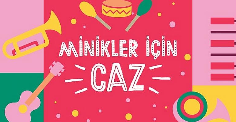 Çocuk şarkıları caz melodileriyle Zorlu PSM Vestel Amfi’de yükselecek!