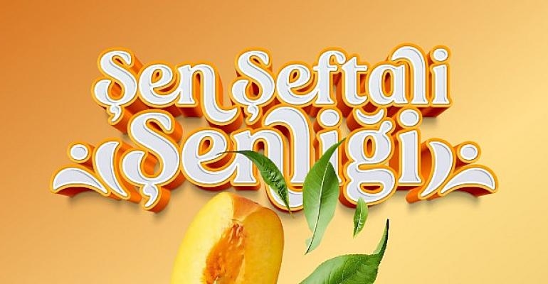 Efes Selçuk Şeftali İle Şenlenecek Belevi Şen Şeftali Şenliği 3 Temmuz’da Efes Selçuk’ta