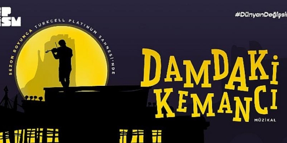 Efsanevi müzikal Damdaki Kemancı son iki gösterimiyle Zorlu PSM’de sahnelere veda ediyor