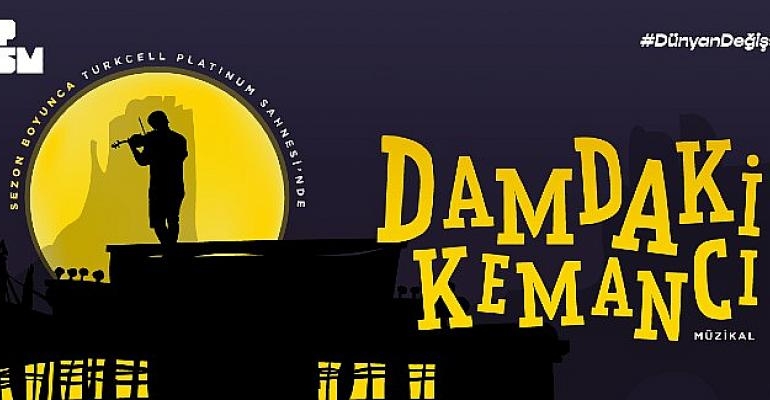 Efsanevi müzikal Damdaki Kemancı son iki gösterimiyle Zorlu PSM’de sahnelere veda ediyor