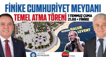 Finike Cumhuriyet Meydanı Projesi’nin temeli atılıyor