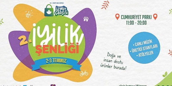 İzmit Çarşısı’nın 2. İyilik Şenliği 2-3 Temmuz’da gerçekleşiyor!