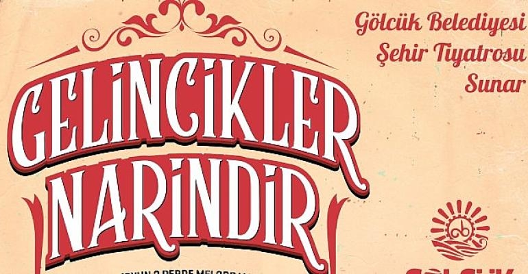 Kervansaray’da Tiyatro Keyfi “Gelincikler Narindir” Oyunu İle Sürecek