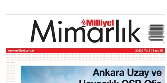 Milliyet Mimarlık Dergisi’nde Güncel Projeler Mercek Altına Alınıyor