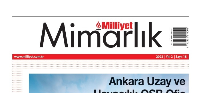 Milliyet Mimarlık Dergisi’nde Güncel Projeler Mercek Altına Alınıyor