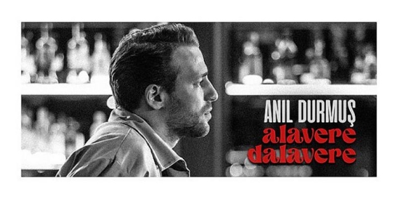 Anıl Durmuş’un Yeni Şarkısı Yayında: “Alavere Dalavere”