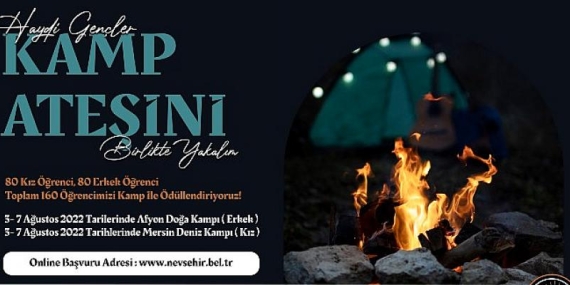 Nevşehir Belediyesi Gençlik ve Spor Hizmetleri Müdürlüğü Kamp Ateşini Yakıyor