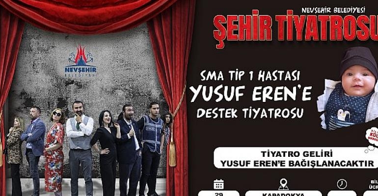 Neye Niyet Neye Kısmet Adlı Oyun 29 Temmuz Cuma Akşamı SMA hastası Yusuf Eren için Sahnelenecek