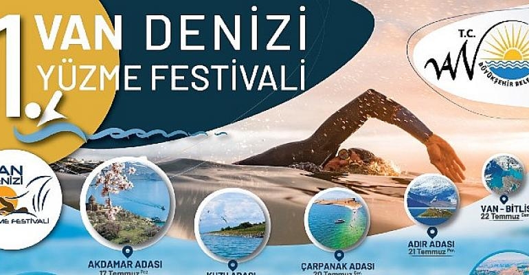 Van Büyükşehir Belediyesi 16 Temmuz 23 Temmuz 2022 tarihleri arasında 1. Van Denizi Yüzme Festivali’ni düzenleyecek.