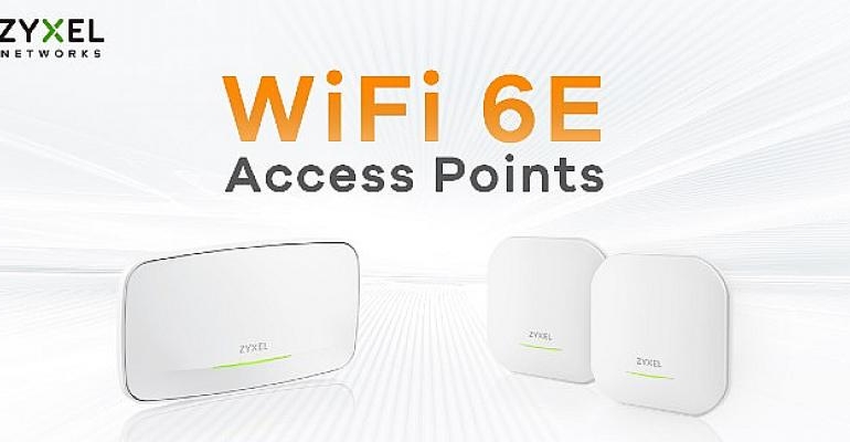 Zyxel’den işletmelere daha iyi kapsama alanı sunan yeni ürün: WiFi 6EAP