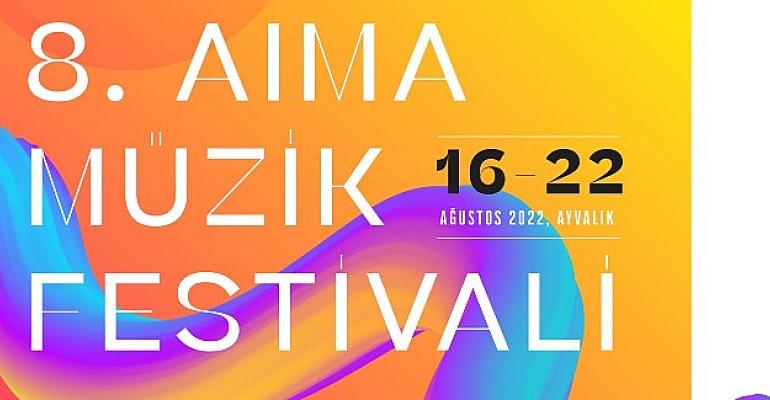 Ayvalık 8. AIMA Müzik Festivali 16 Ağustos’ta başlıyor