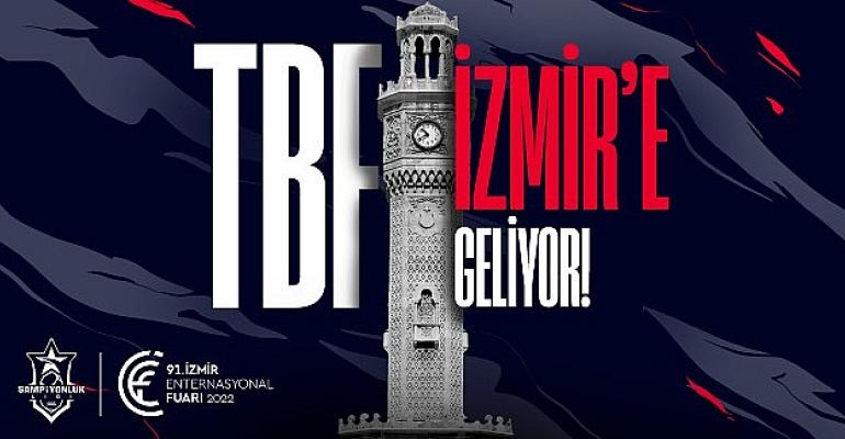 TBF 2022’nin Yeri ve Zamanı Belli Oldu