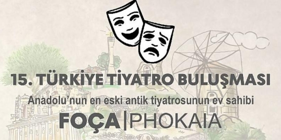 Türkiye Tiyatro Buluşması Foça’da Gerçekleşecek