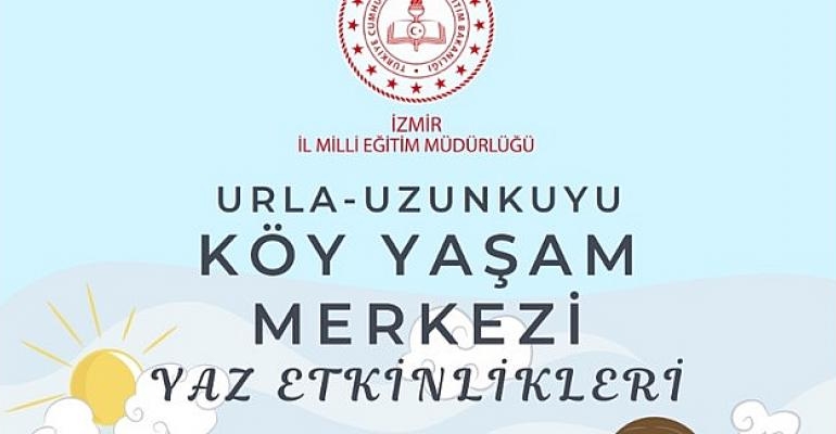 Urla Uzunkuyu Köy Yaşam Merkezi Yaz Etkinlikleri Başladı