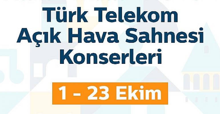 ‘Beyoğlu Kültür Yolu Festivali’    Türk Telekom Açık Hava konserleri ve Türk Telekom Prime Açık Hava Sinema günleri başlıyor