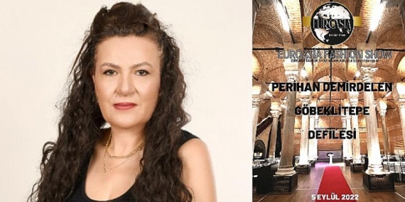 Göbeklitepe’nin ihtişamı Euroasia Fashion Show’a damgasını vuracak