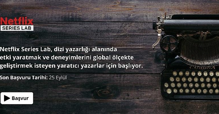 Netflix Türkiye’den Yazarların Kreatif Becerilerini Global Ölçekte Geliştirecek Proje