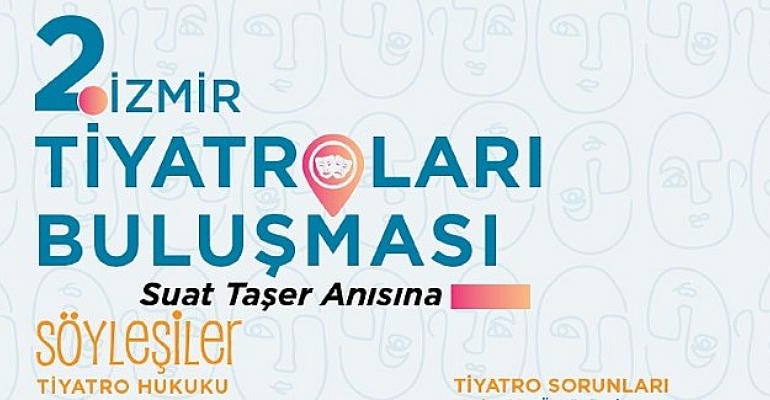 2. İzmir Tiyatroları Buluşması başlıyor