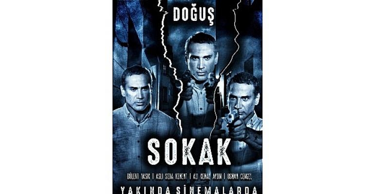 Doğuş “Sokak” Filmi İle Çok Yakında Beyaz Perdede!