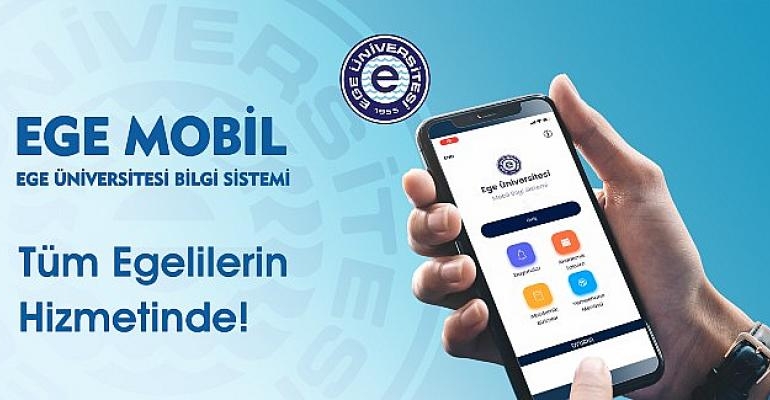 EÜ’de dijitalleşmede yeni adım: “Ege Mobil Bilgi Sistemi”