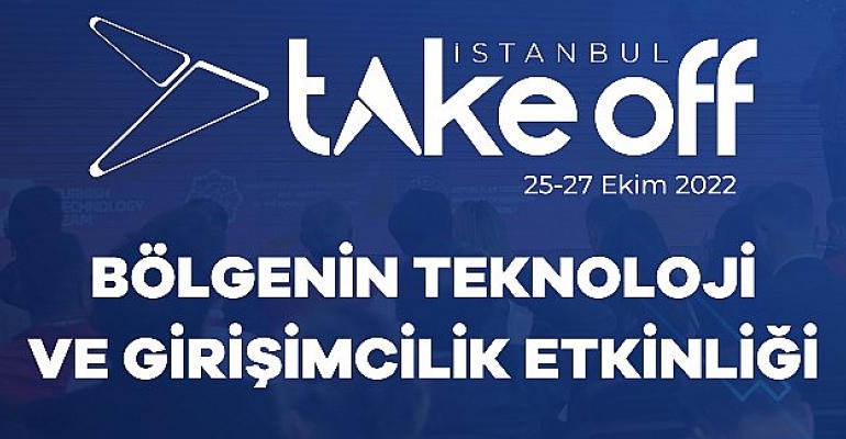 Take Off Girişim Zirvesi’nde Ziyaretçi Kayıtları Devam Ediyor