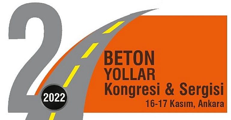 2. Beton Yollar Kongresi ve Sergisi 16-17 Kasım’da Ankara’da Yapılacak