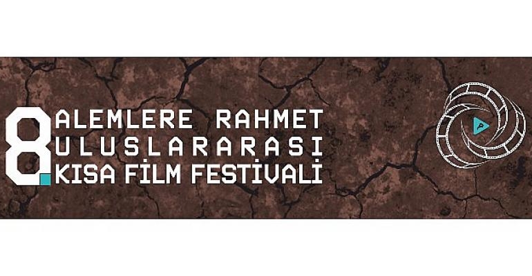 8. Alemlere Rahmet Uluslararası  Kısa Film Festivali’nin  Etkinlik Takvimi ve Akreditasyon Başvuruları Açıklandı