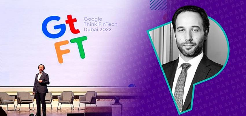 google-think-fintech-dubai-2022-etkinligine-turkiyeden-katilan-tek-marka-param-oldu.jpg