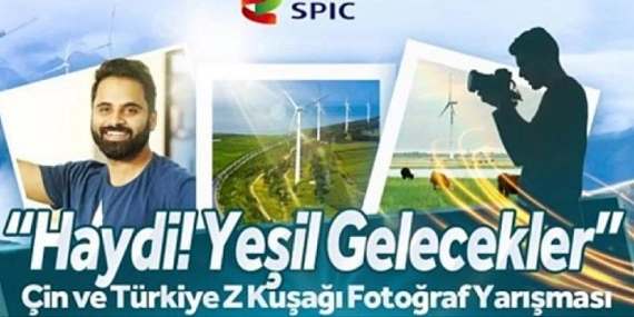 “Haydi! Yeşil Gelecekler” Çin ve Türkiye Z Kuşağı Fotoğraf Yarışması başladı
