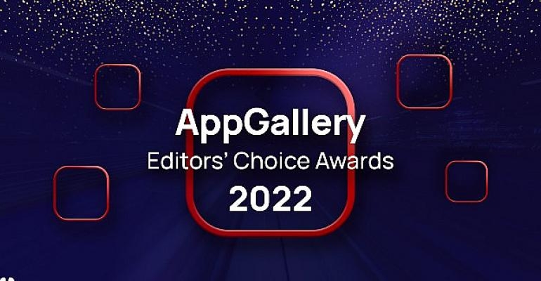 HUAWEI, AppGallery Editörlerin Seçimi Ödülleri 2022 kazananlarını duyurdu