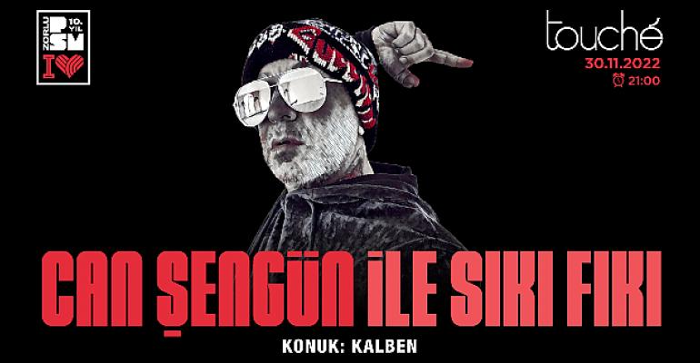 Kalben Zorlu PSM touché’de “Can Şengün ile Sıkı Fıkı”ya Konuk Oluyor!