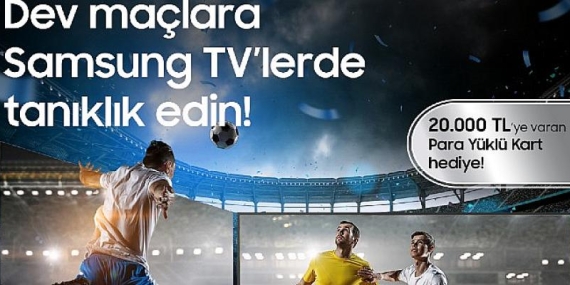 Samsung, avantajlı teklifleri ve üstün teknolojileriyle futbol coşkusunu evlere taşıyor