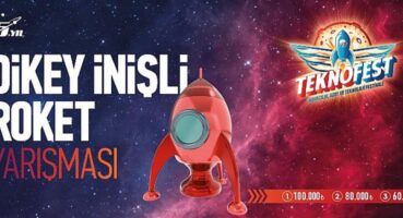 TEKNOFEST Dikey İnişli Roket Yarışması Başvuruları Başladı