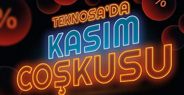 Teknosa’da kasım coşkusu