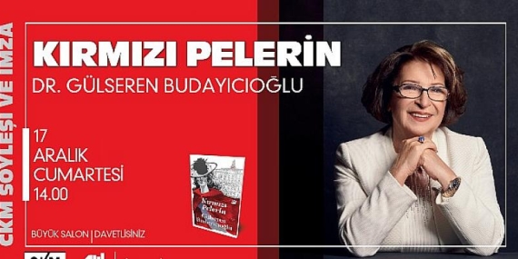 CKM’de Gülseren Budayıcıoğlu Söyleşisi: Kırmızı Pelerin