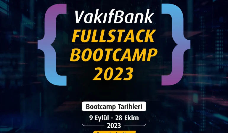 VakıfBank Fullstack Bootcamp 2023 başvuruları başlıyor