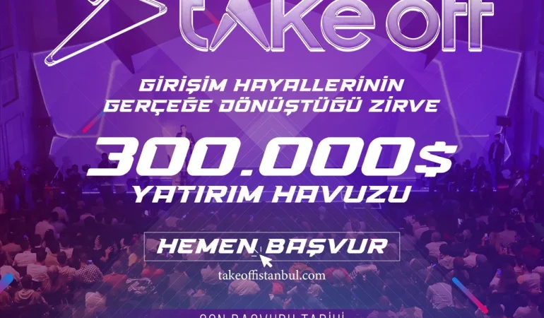 Bölgenin En Büyük Girişimcilik Etkinliği Take Off Girişim Başvuruları Uzatıldı