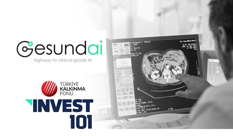 TÜRKİYE KALKINMA FONU, INVEST101 FONU’NDAN GESUND.AI’YE YATIRIM YAPTI