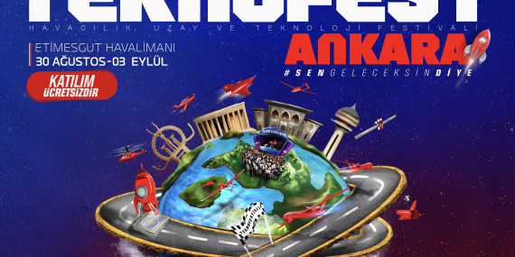 TEKNOFEST Ankara Başlıyor…