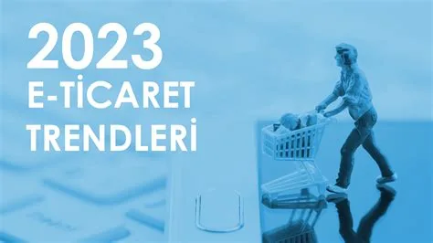 Büyüyen E-ticaret Trendleri