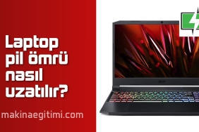 Dizüstü Bilgisayar Pil Ömrünü Uzatmanın Yolları