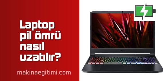 Dizüstü Bilgisayar Pil Ömrünü Uzatmanın Yolları