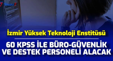 İzmir Yüksek Teknoloji Enstitüsü Personel Alımı 2024